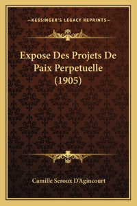 Expose Des Projets De Paix Perpetuelle (1905)