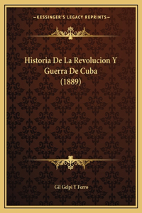 Historia De La Revolucion Y Guerra De Cuba (1889)