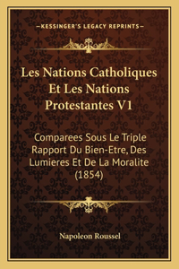 Les Nations Catholiques Et Les Nations Protestantes V1