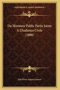 Du Ministere Public Partie Jointe A L'Audience Civile (1888)