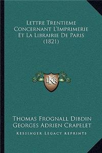 Lettre Trentieme Concernant L'Imprimerie Et La Librairie De Paris (1821)