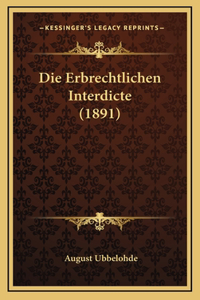 Die Erbrechtlichen Interdicte (1891)