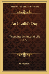 An Invalid's Day: Thoughts On Invalid Life (1877)