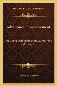 Adventures in Achievement: President Danforth's Monday Morning Messages