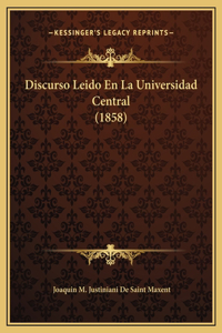 Discurso Leido En La Universidad Central (1858)
