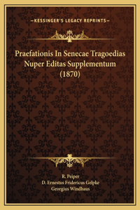 Praefationis In Senecae Tragoedias Nuper Editas Supplementum (1870)