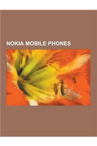 Nokia Mobile Phones: List of Nokia Products, Nokia N900, Nokia N8, Nokia N95, Nokia 5800 Xpressmusic, N-Gage, Nokia Nseries, Nokia 6230, No