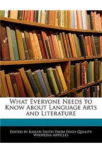 What Everyone Needs to Know about Language Arts and Literature