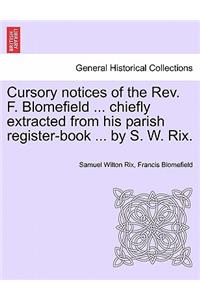 Cursory Notices of the Rev. F. Blomefield ... Chiefly Extracted from His Parish Register-Book ... by S. W. Rix.