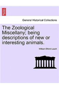 Zoological Miscellany; Being Descriptions of New or Interesting Animals. Vol. I