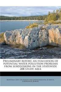 Preliminary Report, an Evaluation of Potential Water Pollution Problems from Subdivisions in the Statewide 208 Study Area