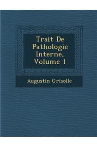 Trait� De Pathologie Interne, Volume 1