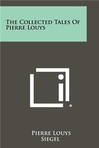 Collected Tales Of Pierre Louys