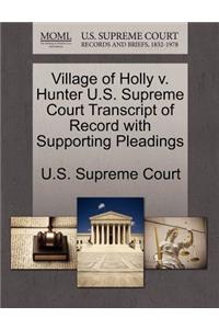 Village of Holly V. Hunter U.S. Supreme Court Transcript of Record with Supporting Pleadings