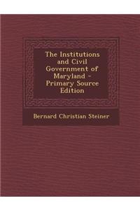 Institutions and Civil Government of Maryland