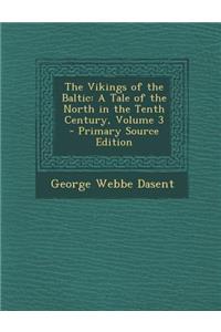 The Vikings of the Baltic: A Tale of the North in the Tenth Century, Volume 3