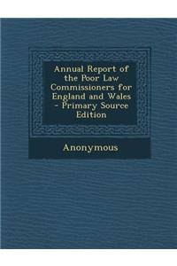 Annual Report of the Poor Law Commissioners for England and Wales