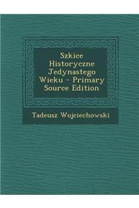 Szkice Historyczne Jedynastego Wieku