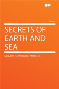 Secrets of Earth and Sea