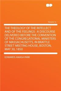 The Theology of the Intellect and of the Feelings