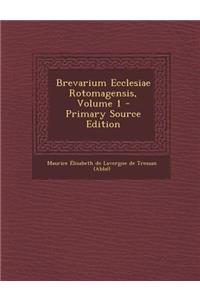 Brevarium Ecclesiae Rotomagensis, Volume 1 - Primary Source Edition