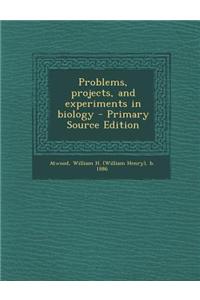 Problems, Projects, and Experiments in Biology