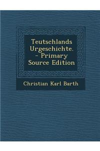 Teutschlands Urgeschichte.