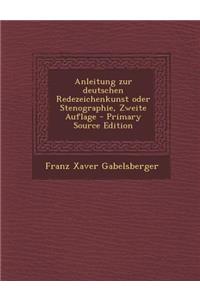 Anleitung Zur Deutschen Redezeichenkunst Oder Stenographie