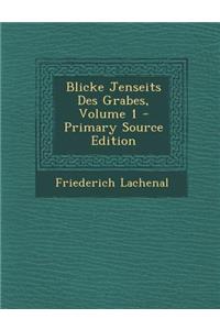 Blicke Jenseits Des Grabes, Volume 1