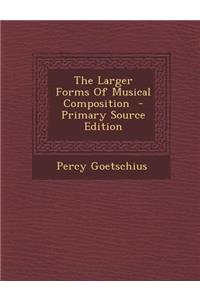 The Larger Forms of Musical Composition