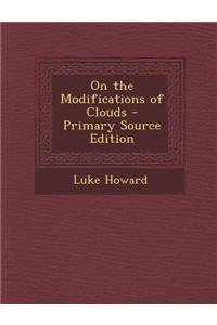 On the Modifications of Clouds - Primary Source Edition