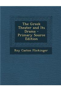 The Greek Theater and Its Drama