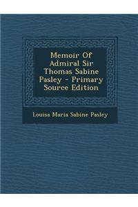 Memoir of Admiral Sir Thomas Sabine Pasley