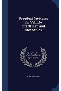 Practical Problems for Vehicle Draftsmen and Mechanics