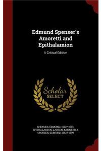 Edmund Spenser's Amoretti and Epithalamion