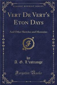 Vert de Vert's Eton Days
