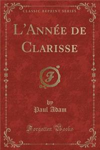 L'Année de Clarisse (Classic Reprint)