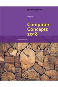 New Perspectives on Computer Concepts 2018