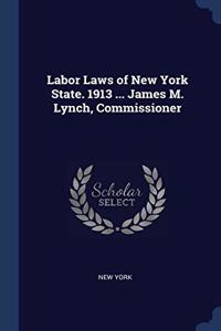 LABOR LAWS OF NEW YORK STATE. 1913 ... J