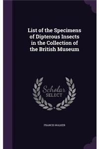 List of the Specimens of Dipterous Insects in the Collection of the British Museum
