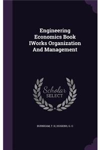 Engineering Economics Book IWorks Organization And Management