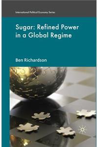 Sugar: Refined Power in a Global Regime