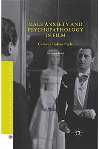 Male Anxiety and Psychopathology in Film