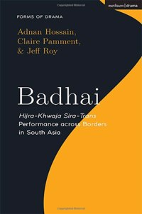 Badhai: Hijra-Khwaja Sira-Trans Performance Across Borders in South Asia
