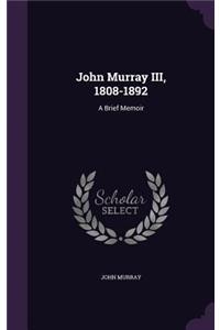 John Murray III, 1808-1892