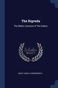 The Rigveda: The Oldest Literature of The Indians