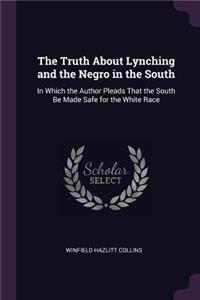 The Truth About Lynching and the Negro in the South