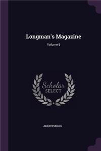 Longman's Magazine; Volume 6