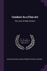 Conduct As a Fine Art