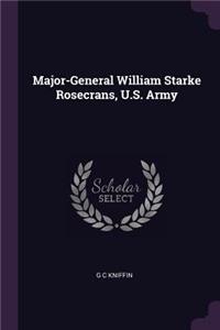 Major-General William Starke Rosecrans, U.S. Army